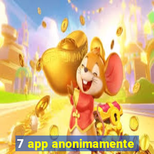 7 app anonimamente